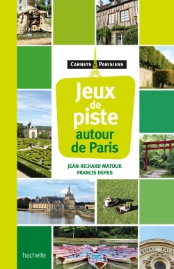 Jeux de piste autour de Paris - Jean-Richard Matouk, Francis Depas - HACHETTE TOURI
