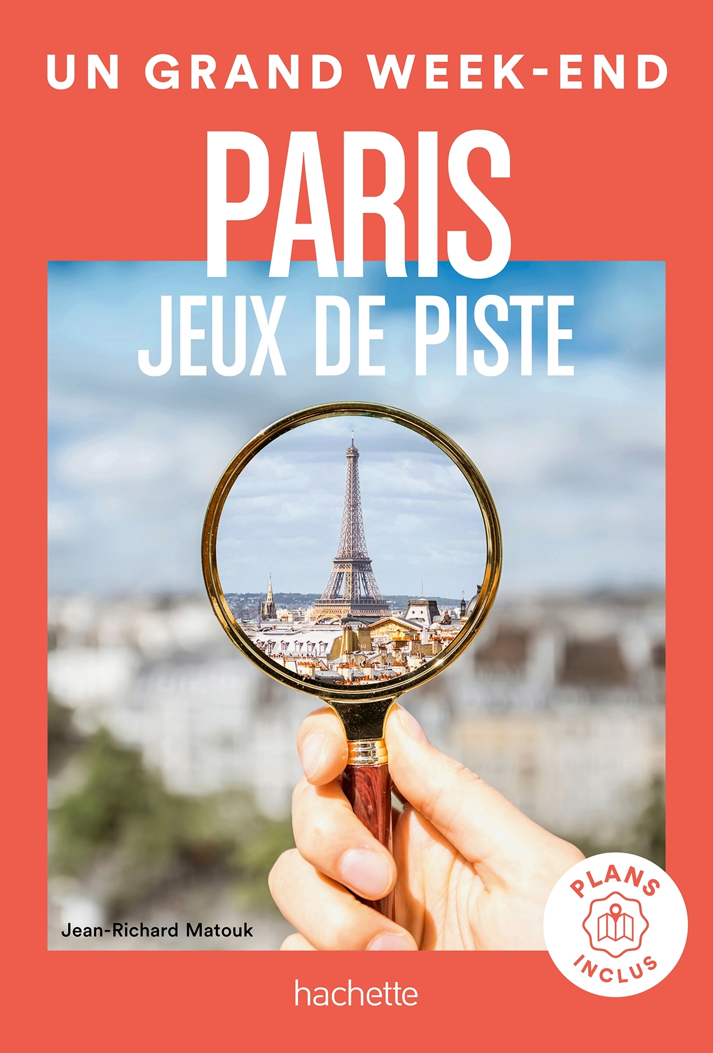 Paris Jeux de piste Un Grand Week-end - Jean-Richard Matouk - HACHETTE TOURI