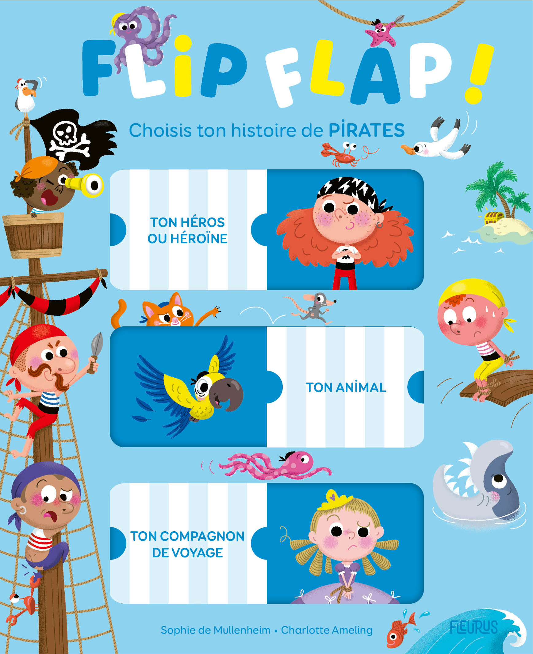 Flip Flap ! Choisis ton histoire de pirates - Sophie de Mullenheim - FLEURUS
