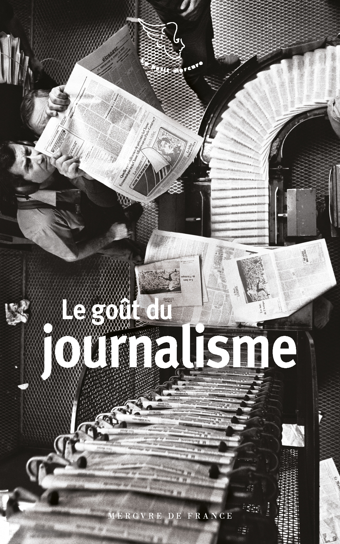 Le goût du journalisme -  Collectifs - MERCURE DE FRAN