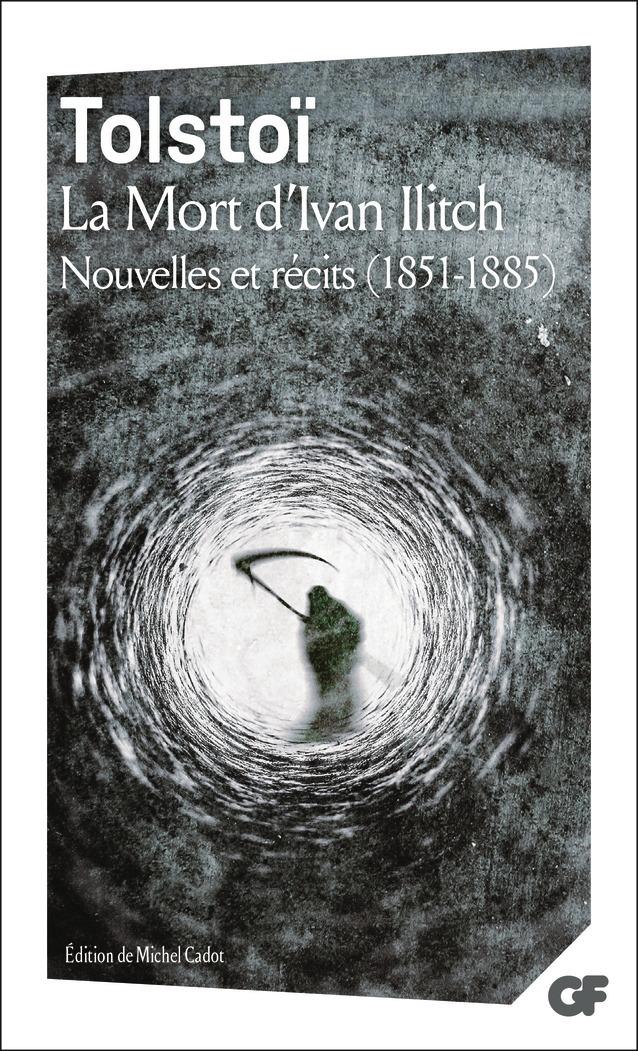 La Mort d'Ivan Illitch - Léon Tolstoï, Michel Cadot - FLAMMARION