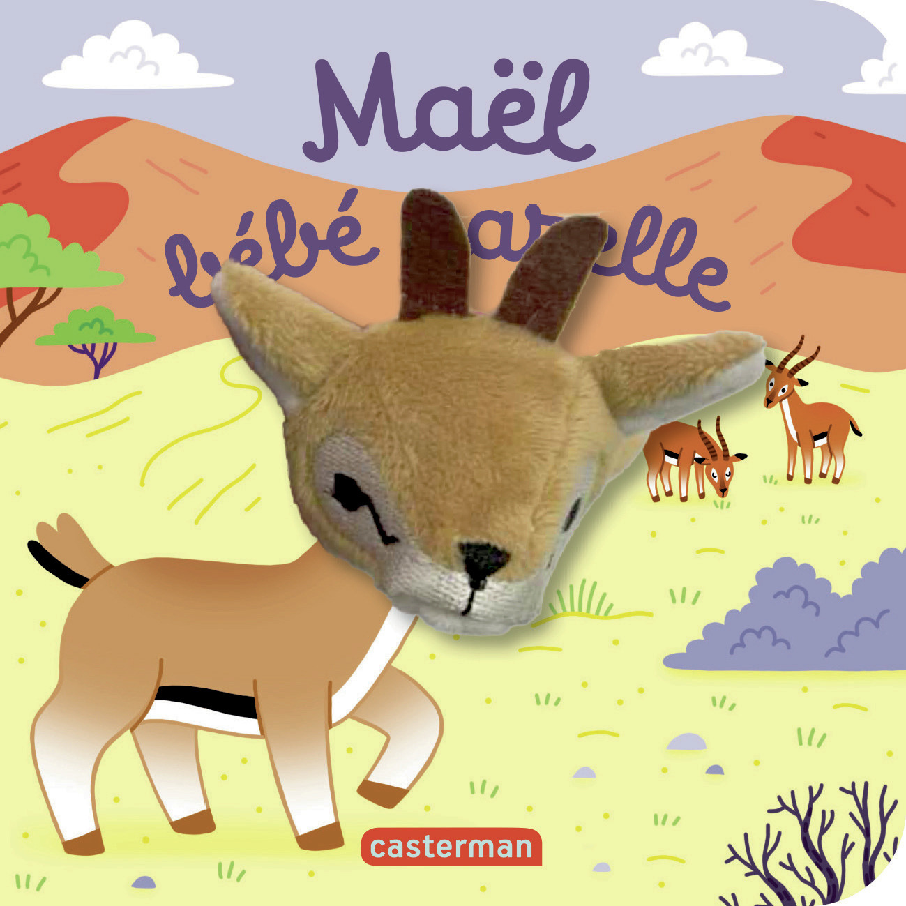 Maël bébé gazelle -  ANNE / HELENE KALICKY / CHETAUD,  HELENE CHETAUD / ANNE KALICKY, Anne Kalicky - CASTERMAN