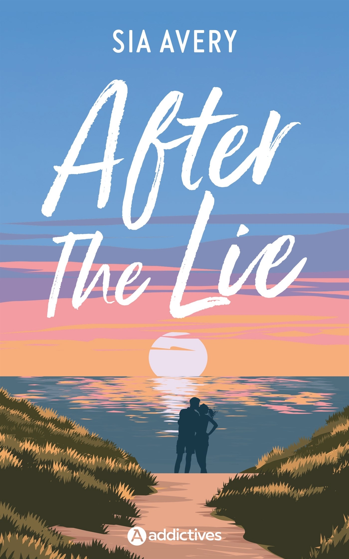 After the Lie - Sia Avery - ADDICTIVES