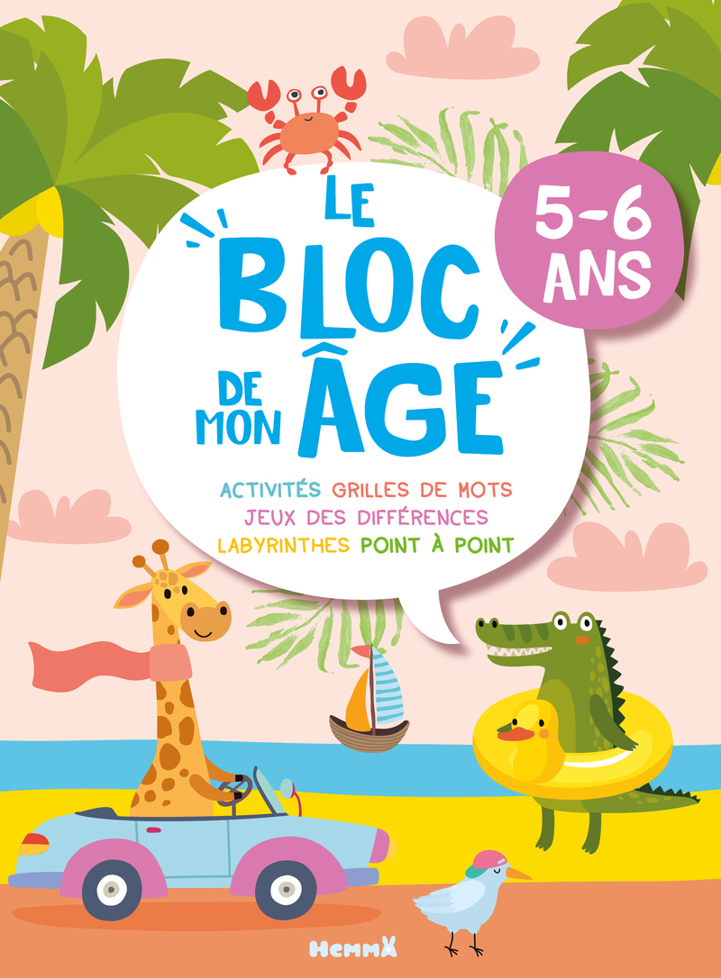 Le bloc de mon âge (5-6 ans) - Qui veut s'amuser ? (Girafe et Croco) - Activités, Grilles de mots, Jeux des différences, Labyrinthes, Point à point -  Collectif - HEMMA