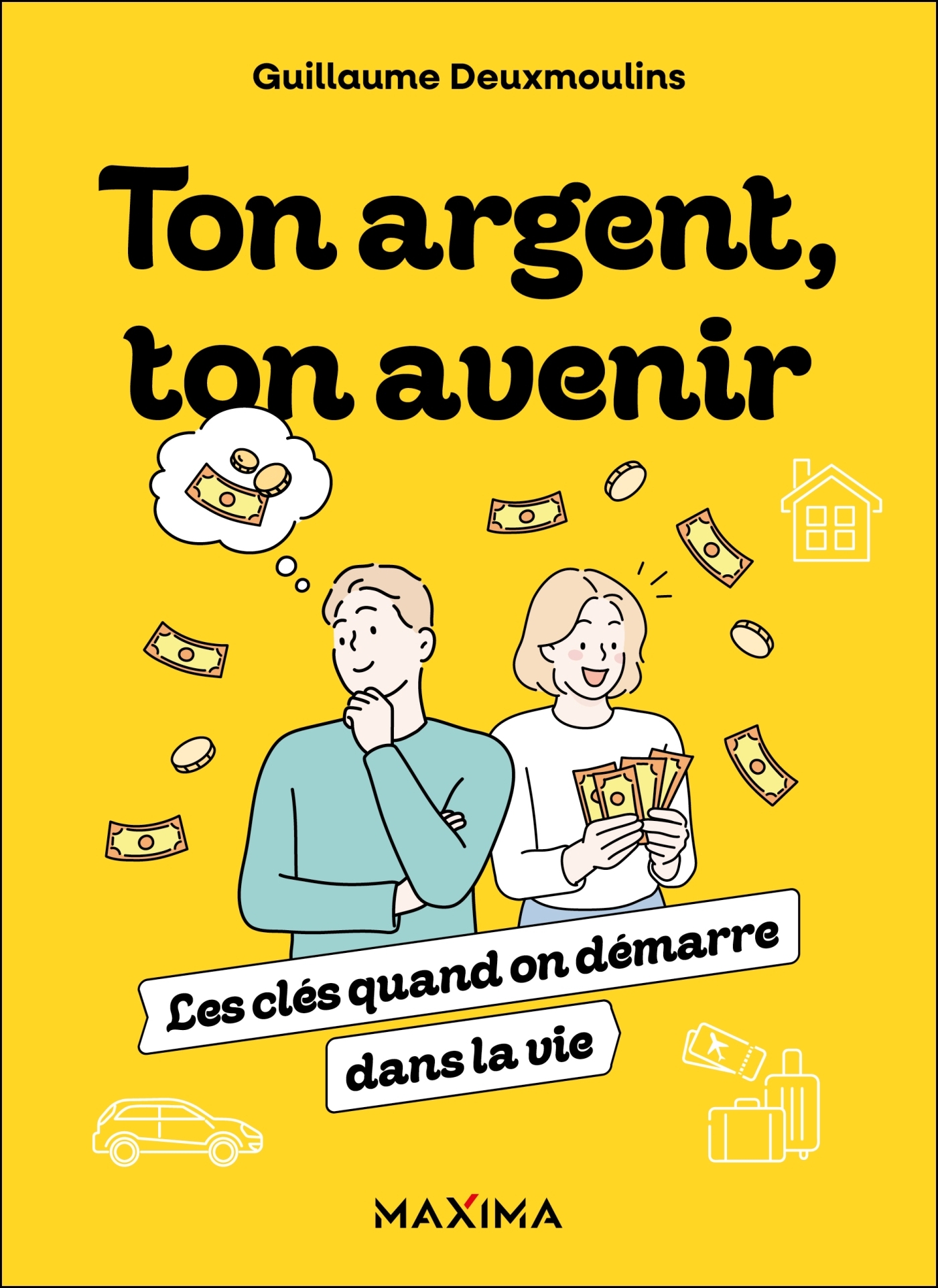 Ton argent, ton avenir - Guillaume Pommereau, Guillaume Deuxmoulins - MAXIMA L MESNIL