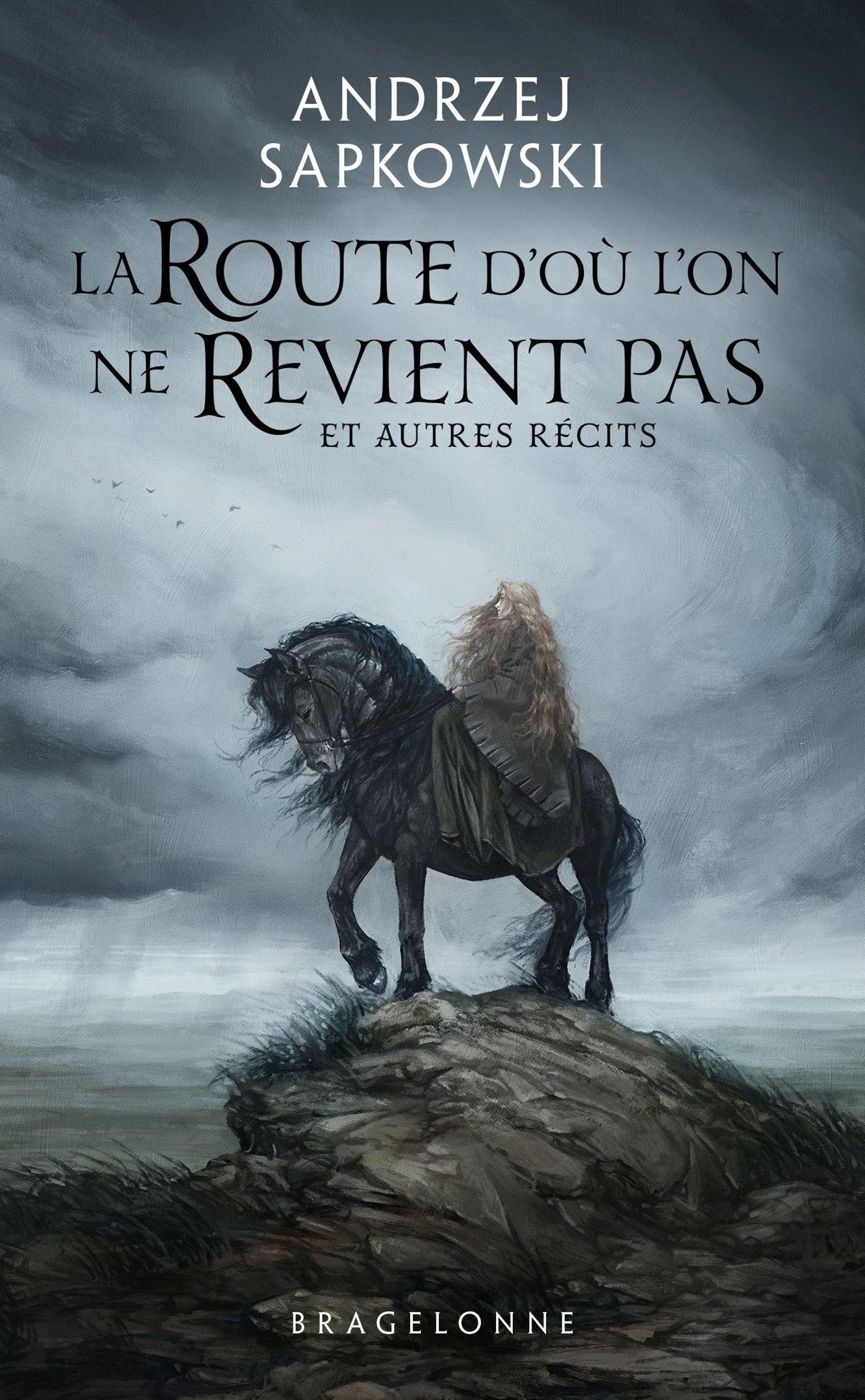 La Route d'où l'on ne revient pas et autres récits - Andrzej Sapkowski - BRAGELONNE
