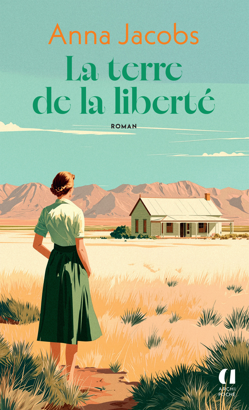 La terre de la liberté - Anna Jacobs - ARCHIPOCHE