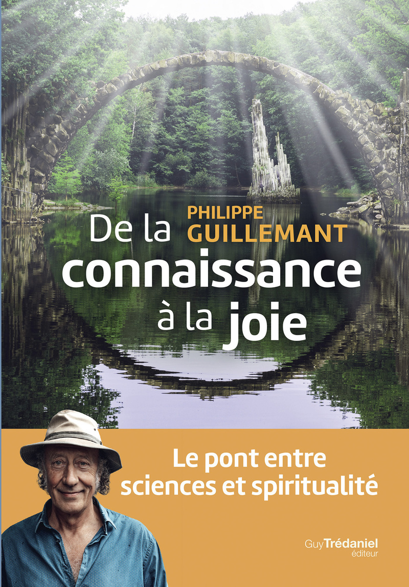 De la connaissance à la joie - Philippe Guillemant - TREDANIEL