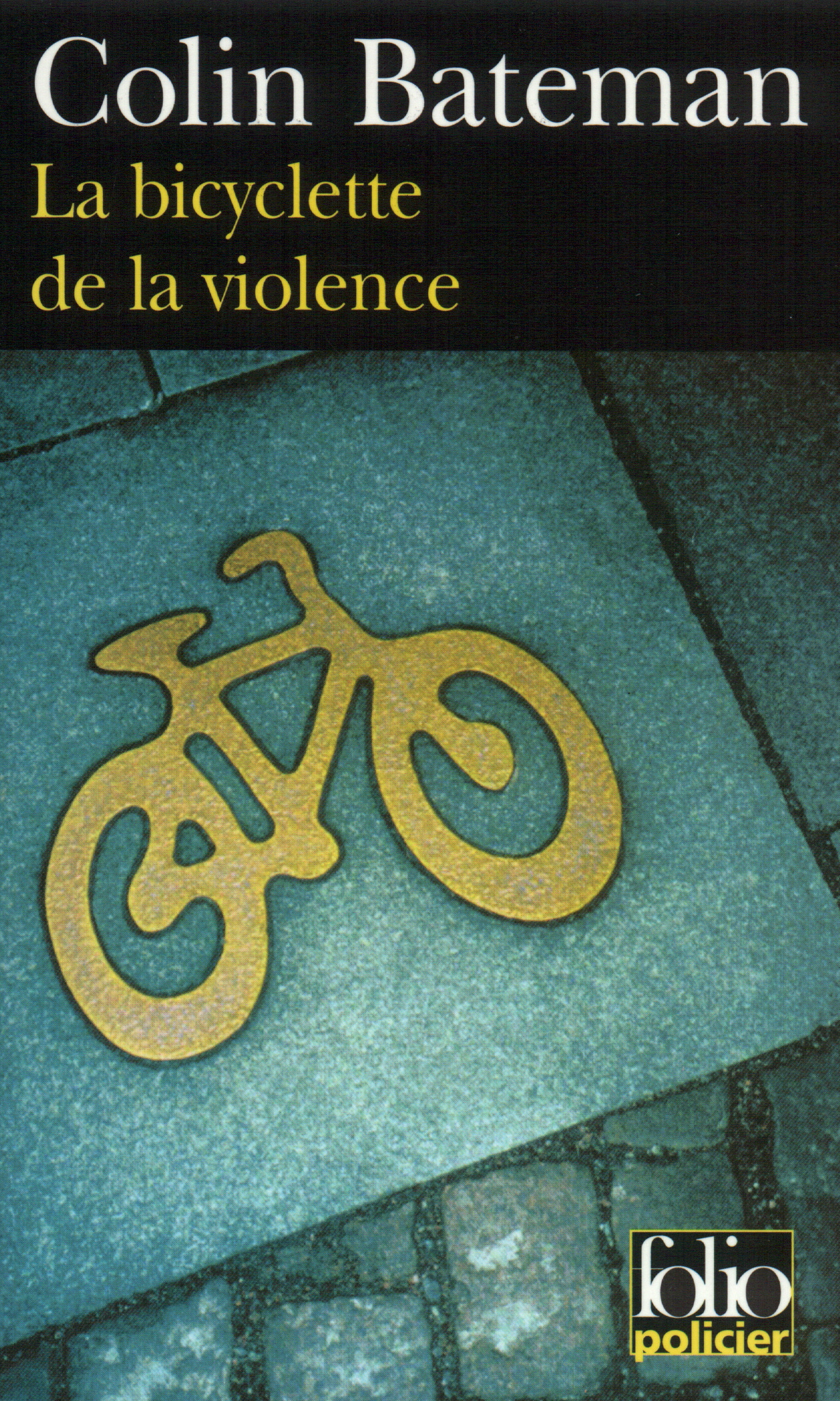 La Bicyclette de la violence - Colin Bateman - FOLIO