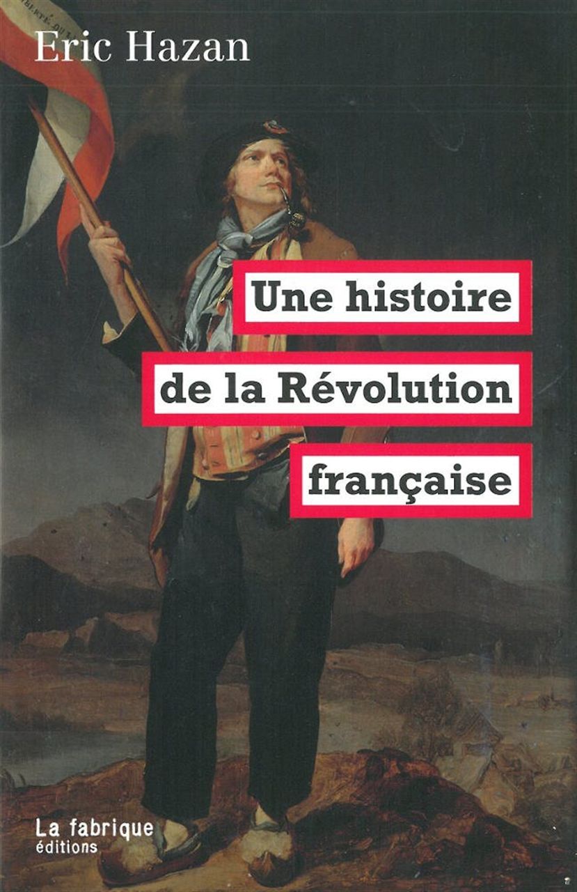 Une histoire de la Révolution française - Eric Hazan - FABRIQUE
