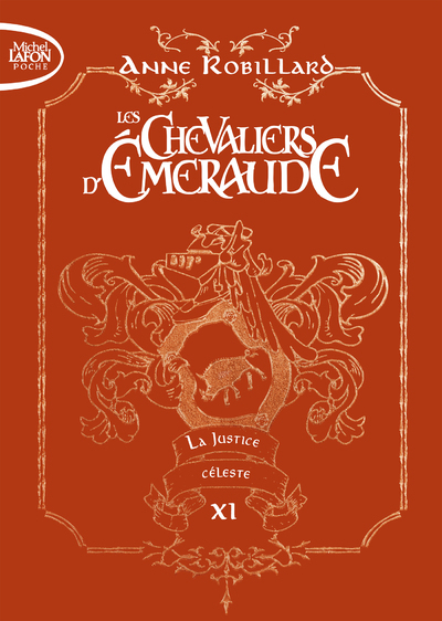 Les chevaliers d'émeraude - Tome 11 La Justice céleste - Anne Robillard - MICHEL LAFON PO