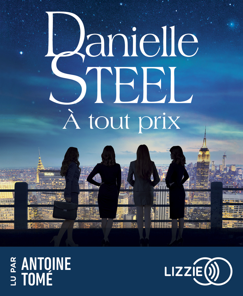 À tout prix - Danielle Steel, Antoine Tome - LIZZIE