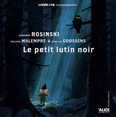 Le Petit lutin noir (+CD ) - Philippe Malempre, Jean-Luc Goossens - ALICE