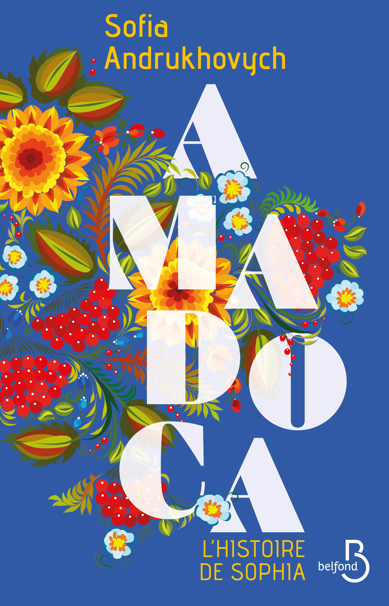 AMADOCA - L'histoire de Sophia - Sofia Andrukhovych - BELFOND
