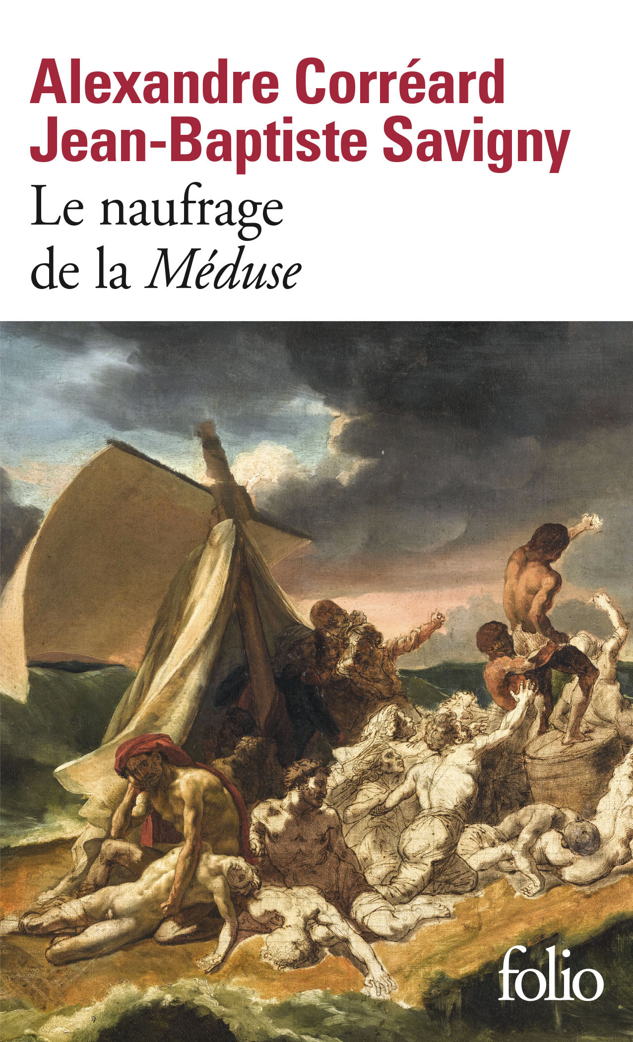 Le naufrage de la Méduse - Jean-Baptiste Savigny, Alexandre Corréard, Alain Jaubert - FOLIO