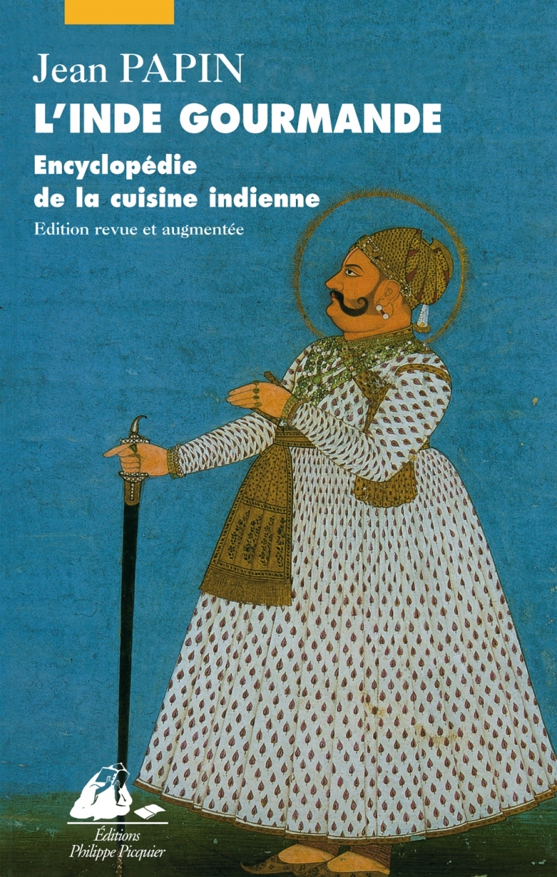 L'INDE GOURMANDE - Jean PAPIN - PICQUIER