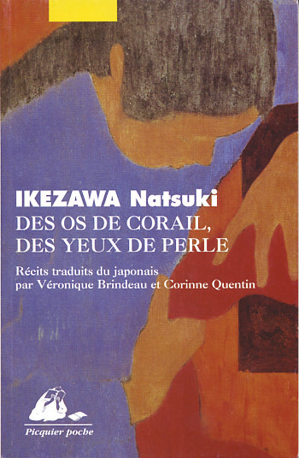 DES OS DE CORAIL, DES YEUX DE PERLE - Natsuki IKEZAWA - PICQUIER
