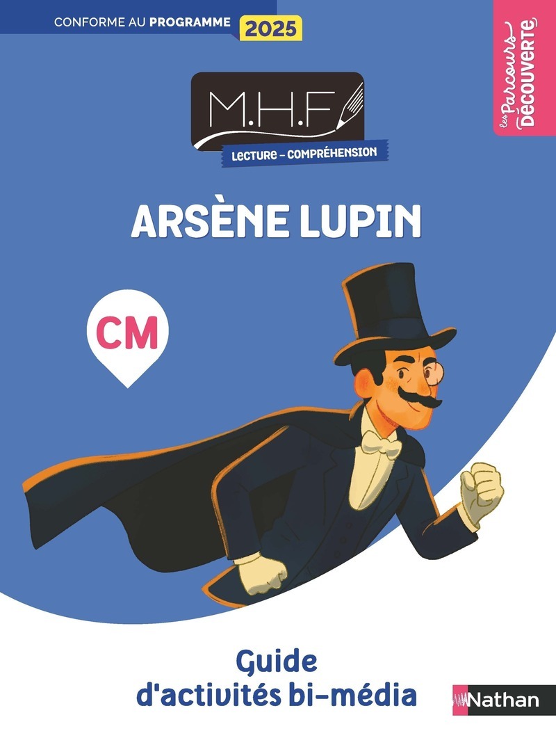 MHF - Lecture compréhension CM - Arsène Lupin - Guide d'activité bi-média - Nicolas Pinel, Elodie Fenêtre, Florine Grison, Florine Bertrand - NATHAN