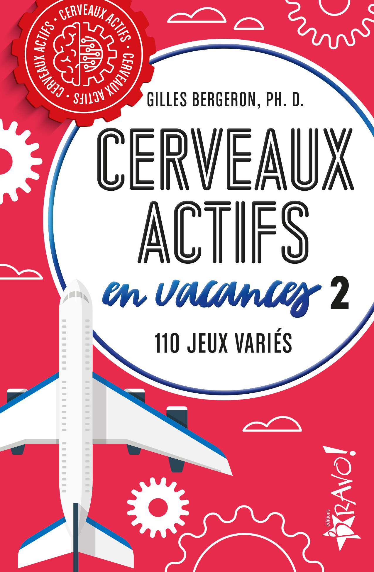 Cerveaux actifs en vacances 2 - Gilles Bergeron - BRAVO