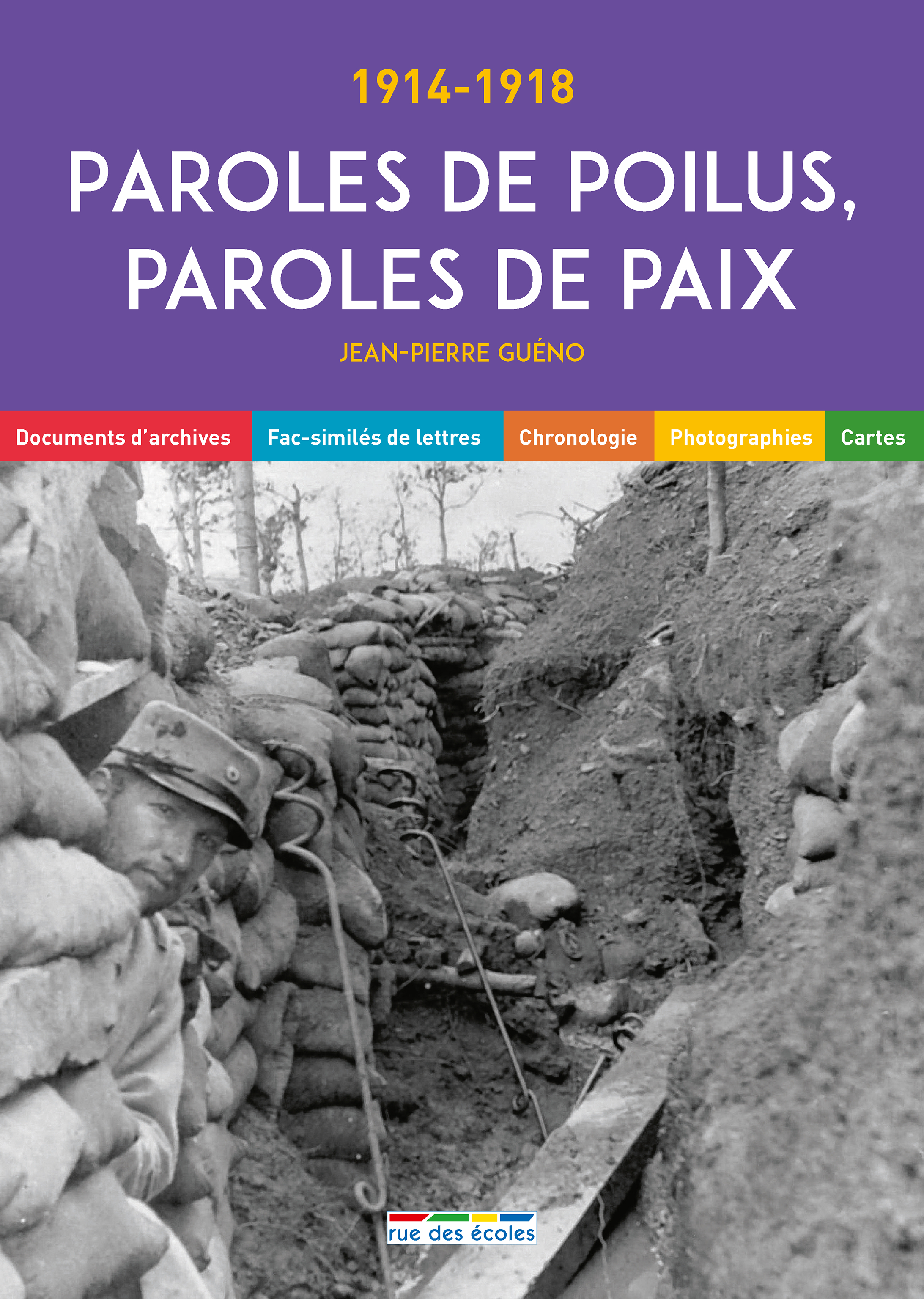 Paroles de poilus, paroles de paix - Jean-Pierre Guéno - RUE DES ECOLES