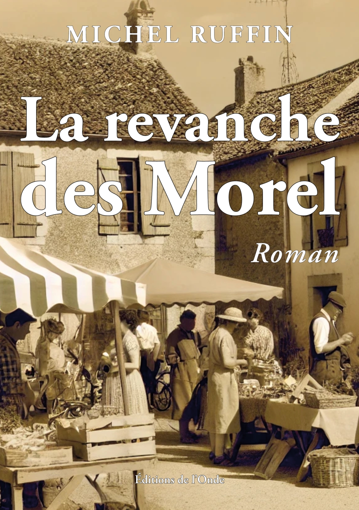 La Revanche des Morel -  RUFFIN MICHEL, Michel Ruffin - ONDE