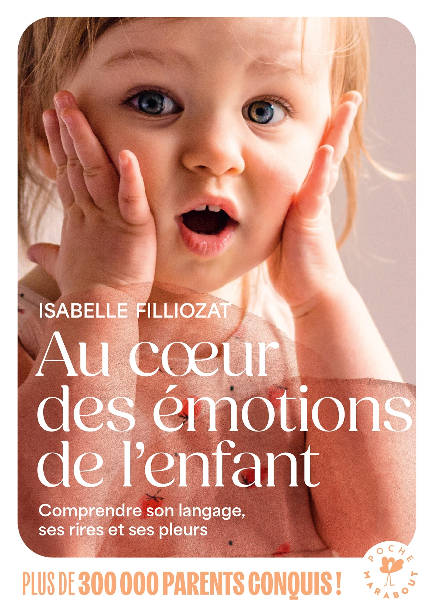 Au coeur des émotions de l'enfant - Isabelle Filliozat - MARABOUT