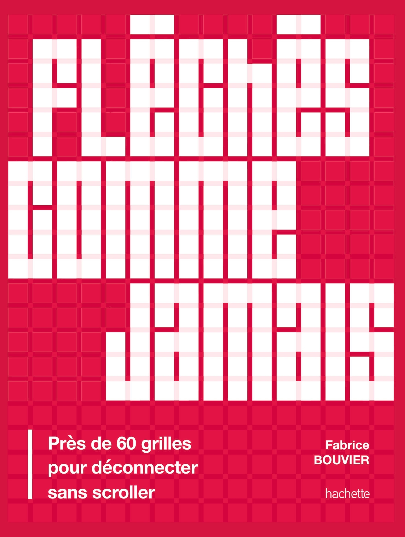 Fléchés comme jamais - Fabrice Bouvier - HACHETTE PRAT
