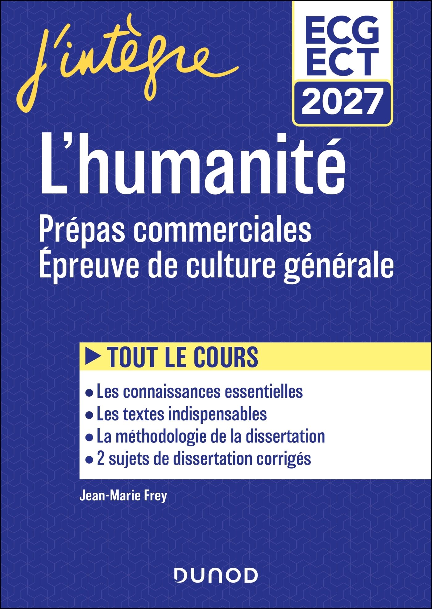 Manuel - Prépas commerciales ECG - Epreuve de culture générale 2027 - Jean-Marie Frey - DUNOD