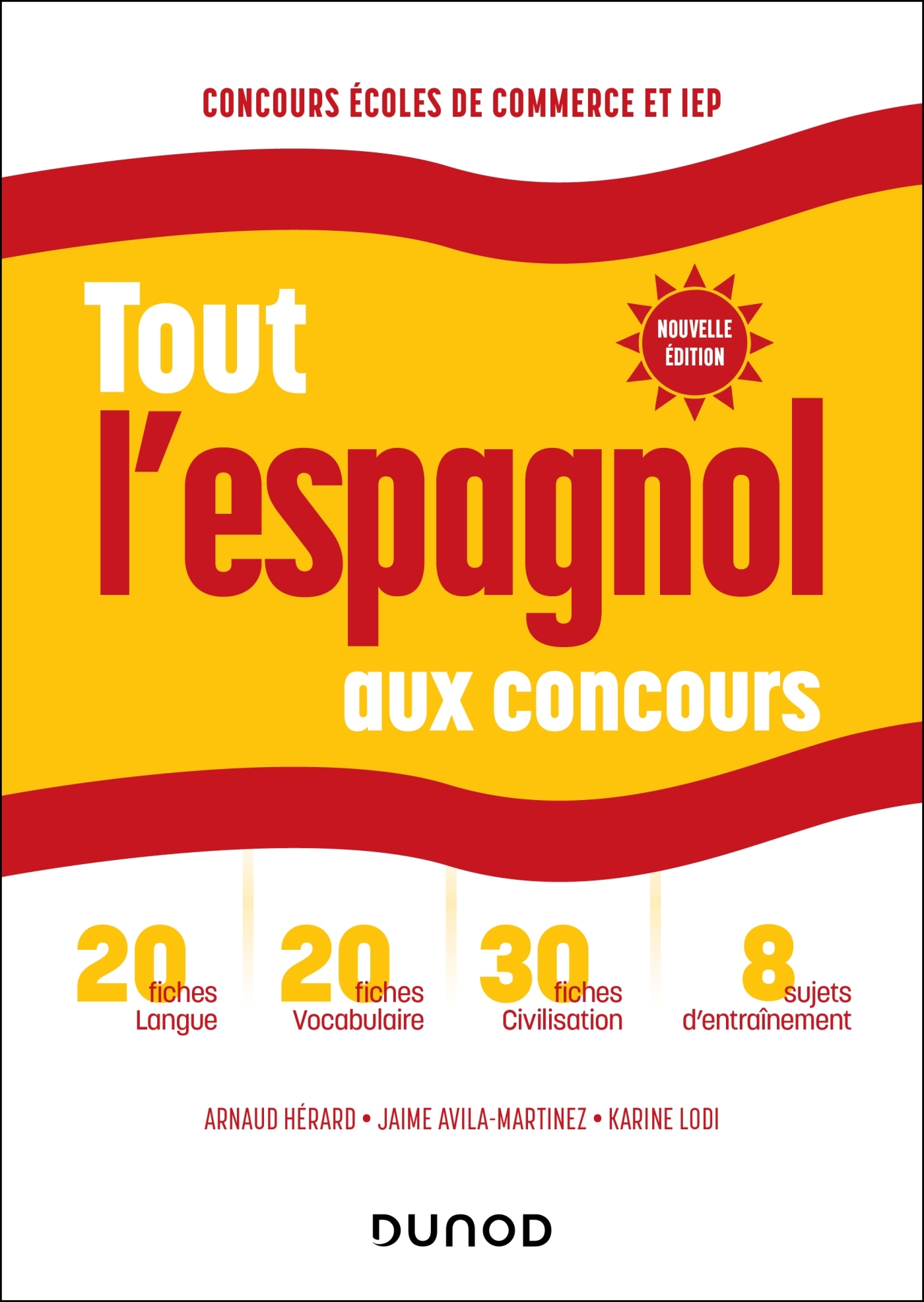 Tout l'espagnol aux concours - 6e éd. - Arnaud Hérard, Jaime Avila-Martinez, Karine Lodi - DUNOD