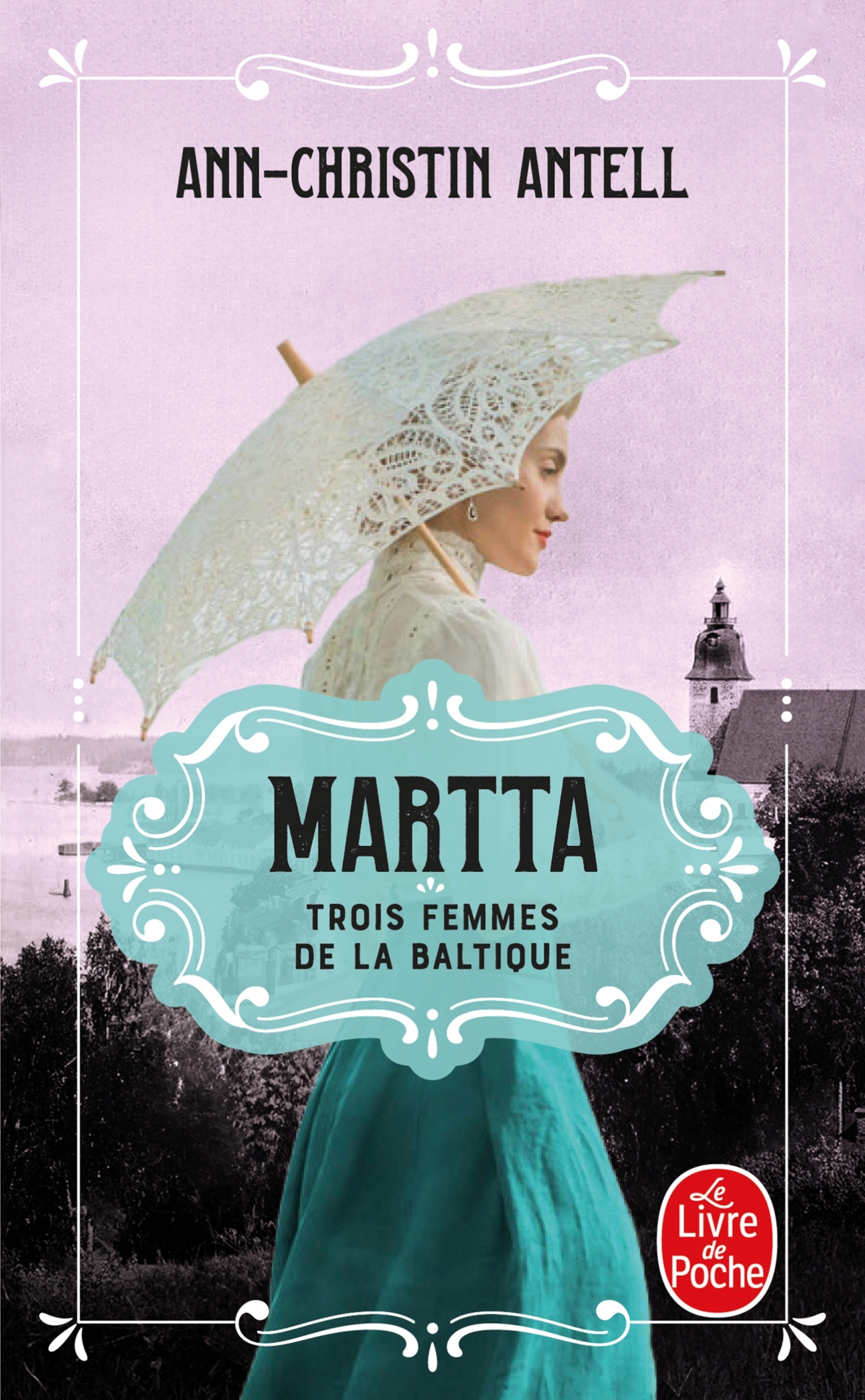 Martta (Trois femmes de la Baltique, Tome 2) - Ann-Christin Antell - LGF