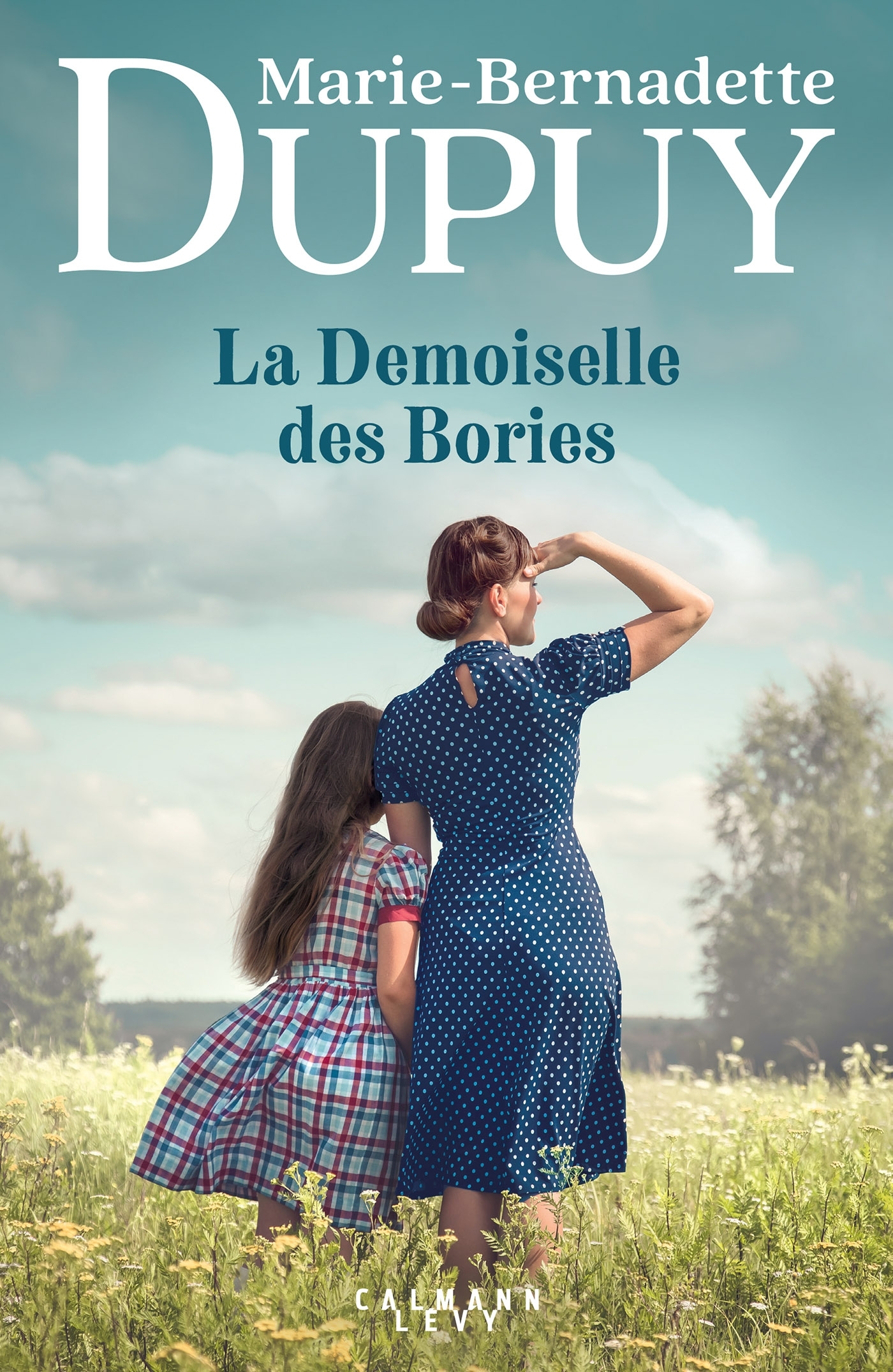 La Demoiselle des Bories - Marie-Bernadette Dupuy - CALMANN-LEVY