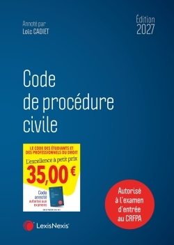Code de procédure civile 2027 - Loïc Cadiet - LEXISNEXIS