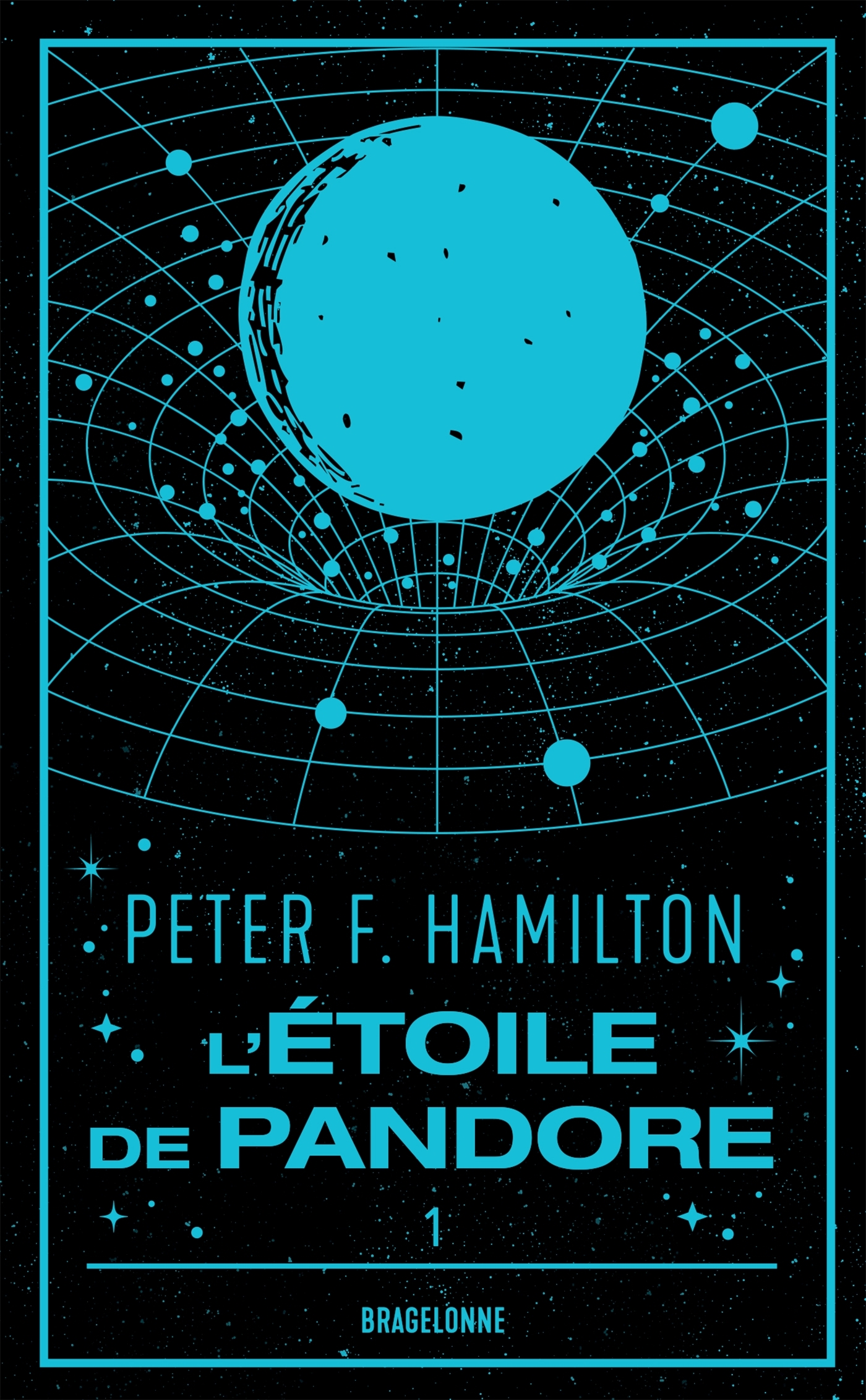 L'Étoile de Pandore, T1 : Pandore abusée - Peter F. Hamilton - BRAGELONNE