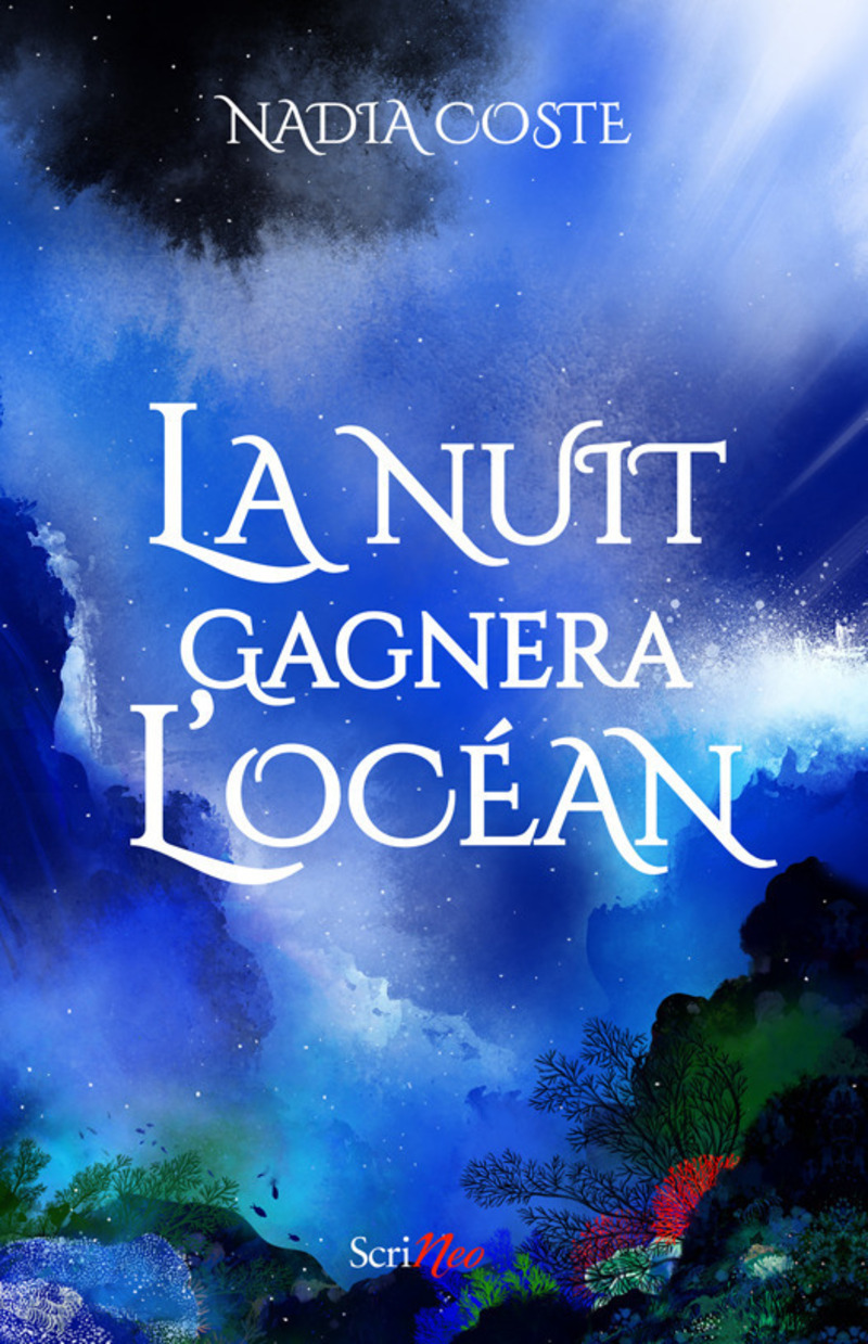 La nuit gagnera l'océan - Nadia Coste - SCRINEO