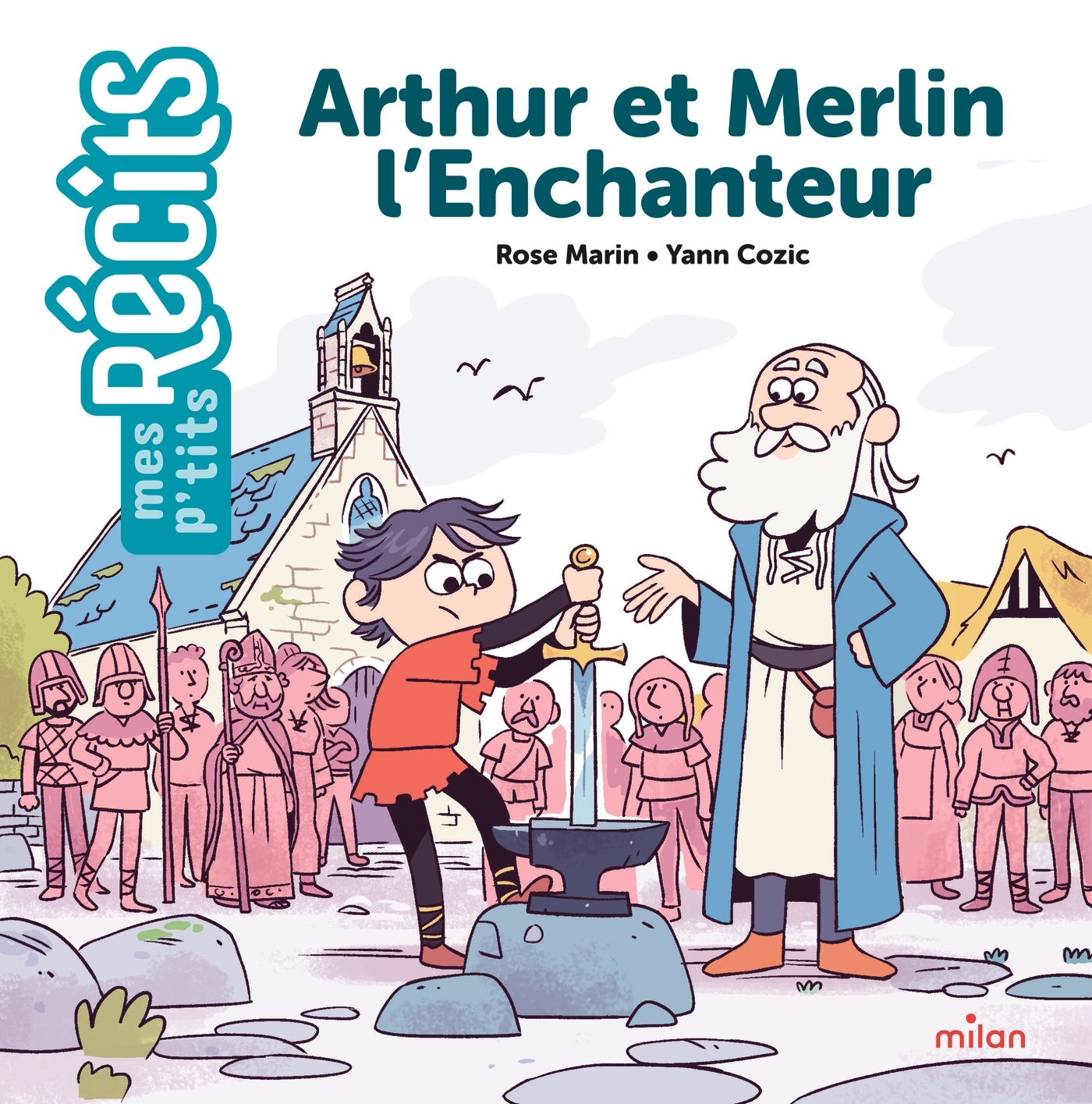 Arthur et Merlin l'Enchanteur - Rose Marin - MILAN