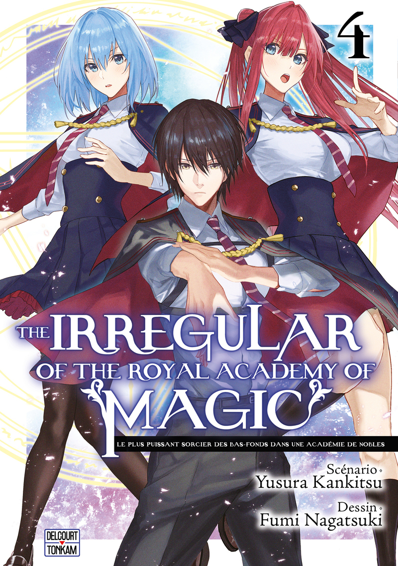 The Irregular of the Royal Academy of Magic T04 - KANKITSU YUSURA / NAGATSUKI FU - DELCOURT