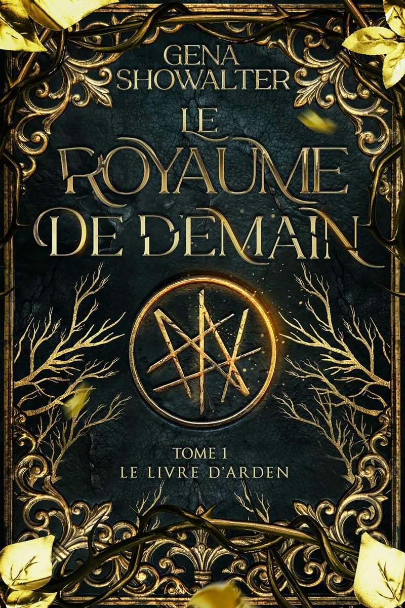 Le royaume de demain - Le livre d'Arden (Tome 1) - Gena Showalter - ELYSANDE