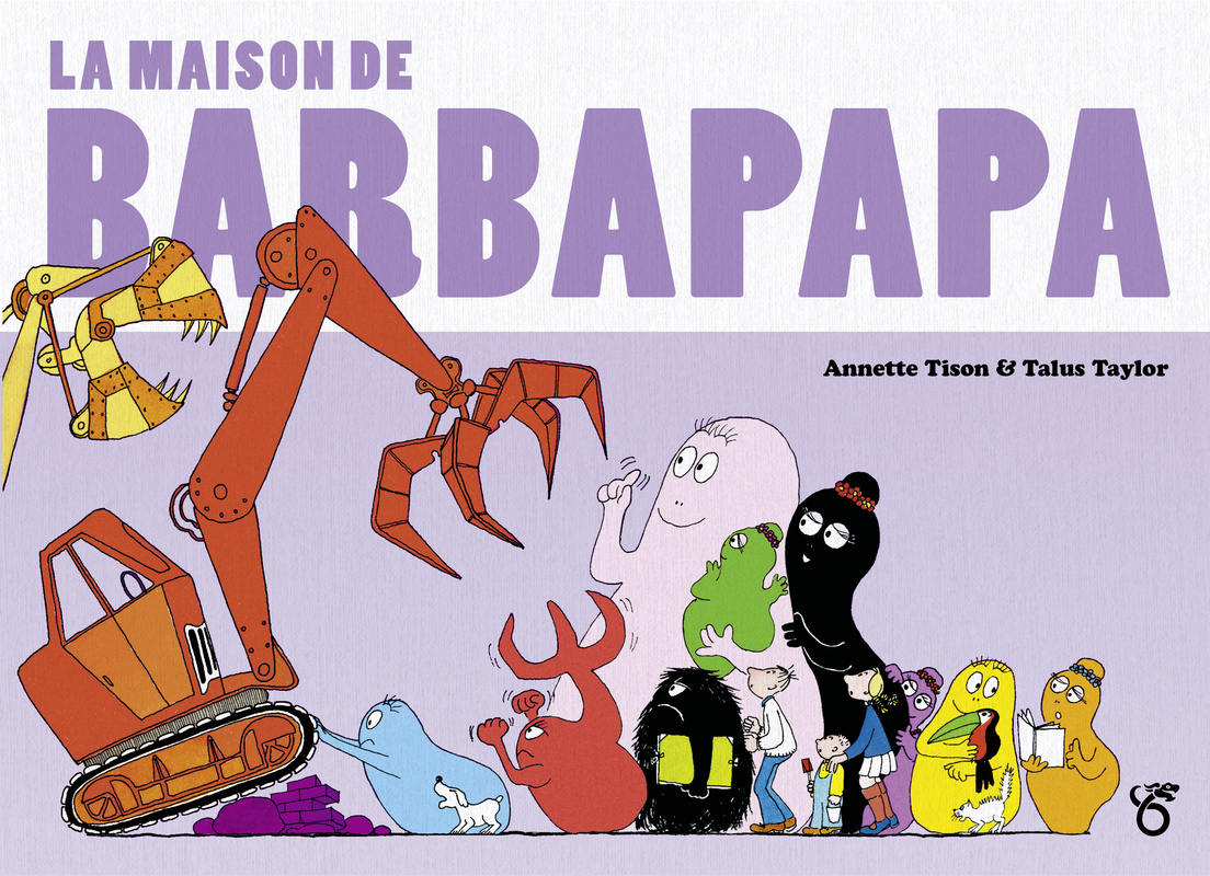 La maison de Barbapapa - Annette Tison, Talus Taylor - DRAGON D OR
