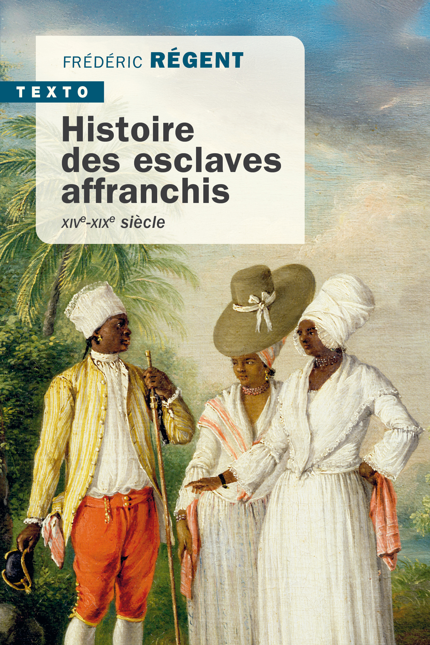 Histoire des esclaves affranchis - Frédéric Régent - TALLANDIER