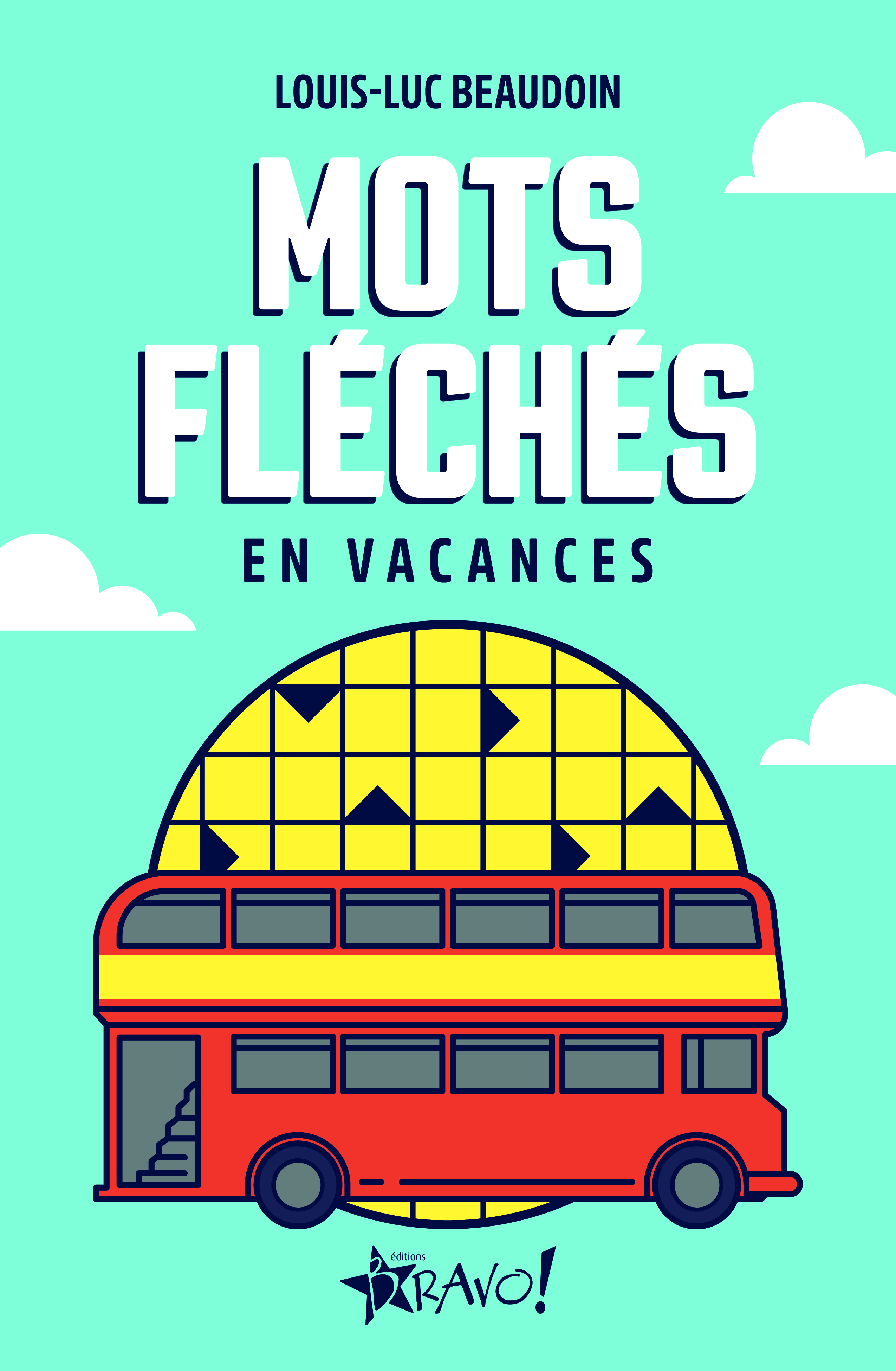 Mots fléchés - En vacances - Louis-Luc Beaudoin - BRAVO