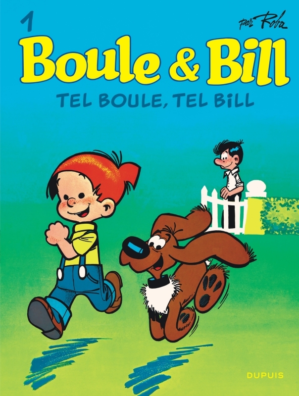 Boule et Bill - Tome 1 - Tel Boule, tel Bill -  Roba Jean, Jean ROBA - DUPUIS