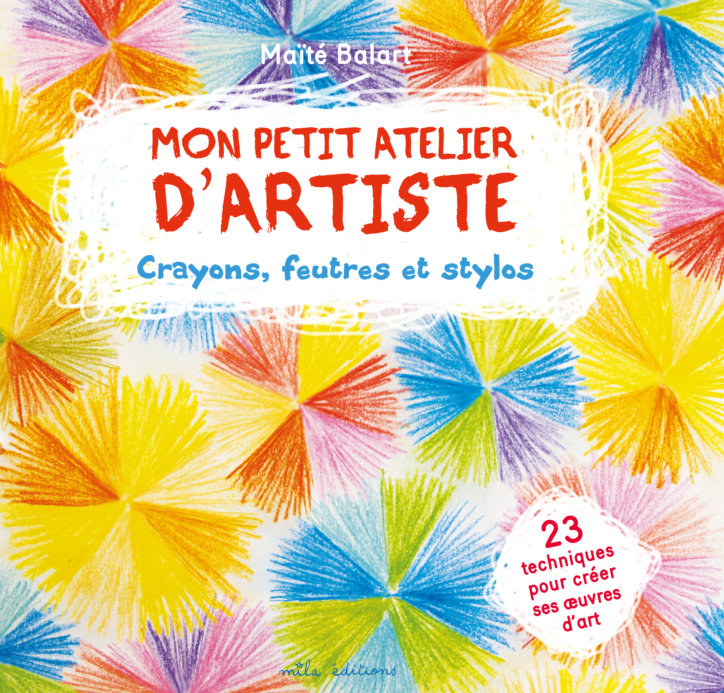 Petit atelier d'artiste - Crayons, feutres et stylos - Maite Balart - MILA