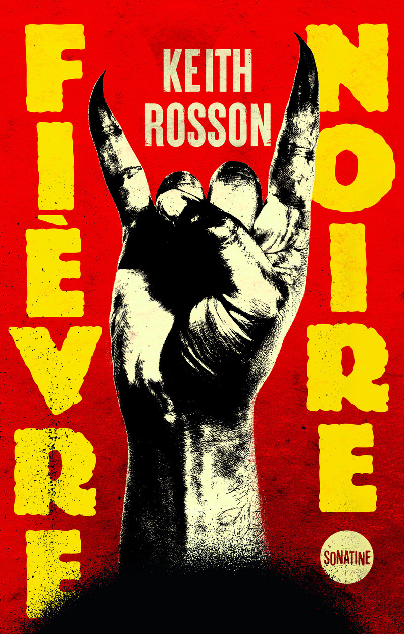 Fièvre noire - Keith Rosson - SONATINE