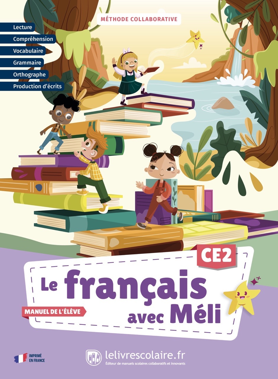Le français avec Méli CE2 - manuel élève - Caroline FORNER,  COLLABORATIF,  88 enseignants contributeurs - LELIVRESCOLAIRE