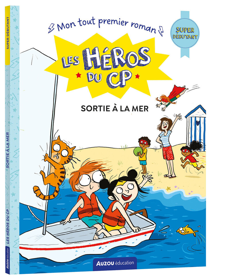 LES HEROS DU CP - SORTIE A LA MER - SUPER DEBUTANTS - Marie-Désirée Martins - AUZOU