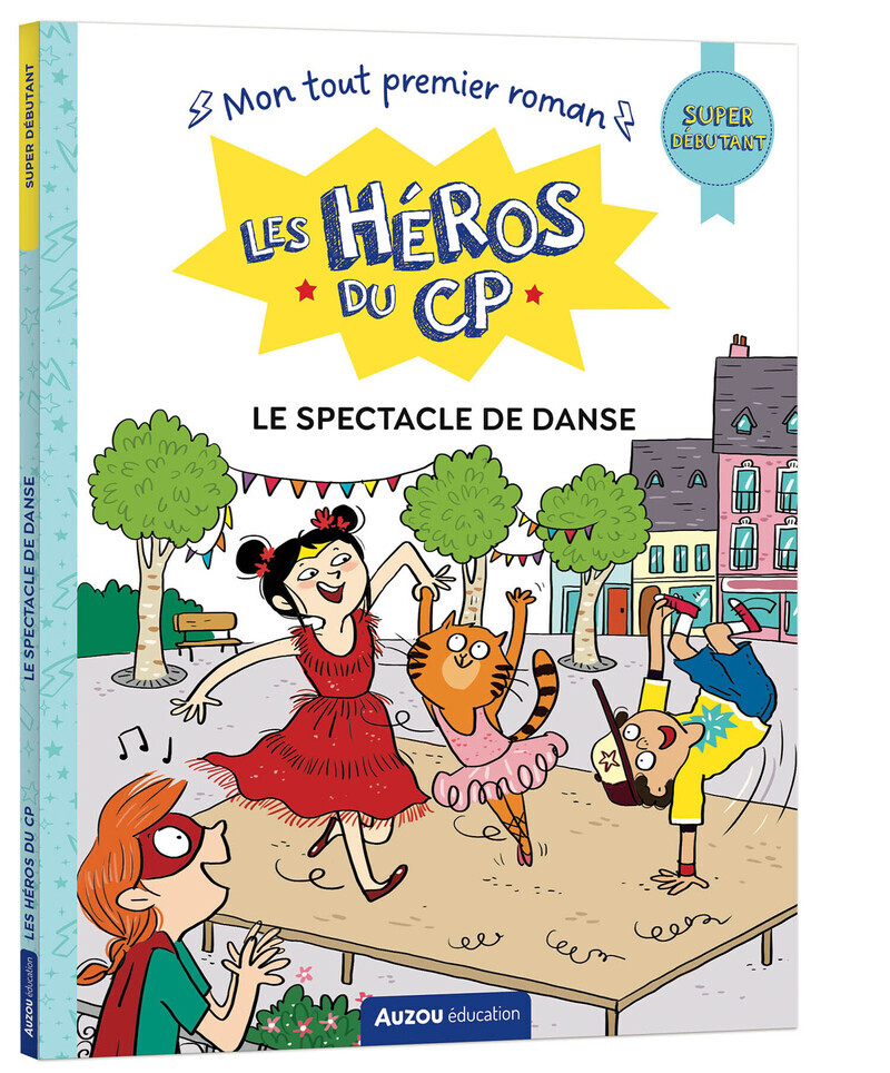 Les héros du CP - Spectacle de danse - Super débutant - Maxime Gillio - AUZOU