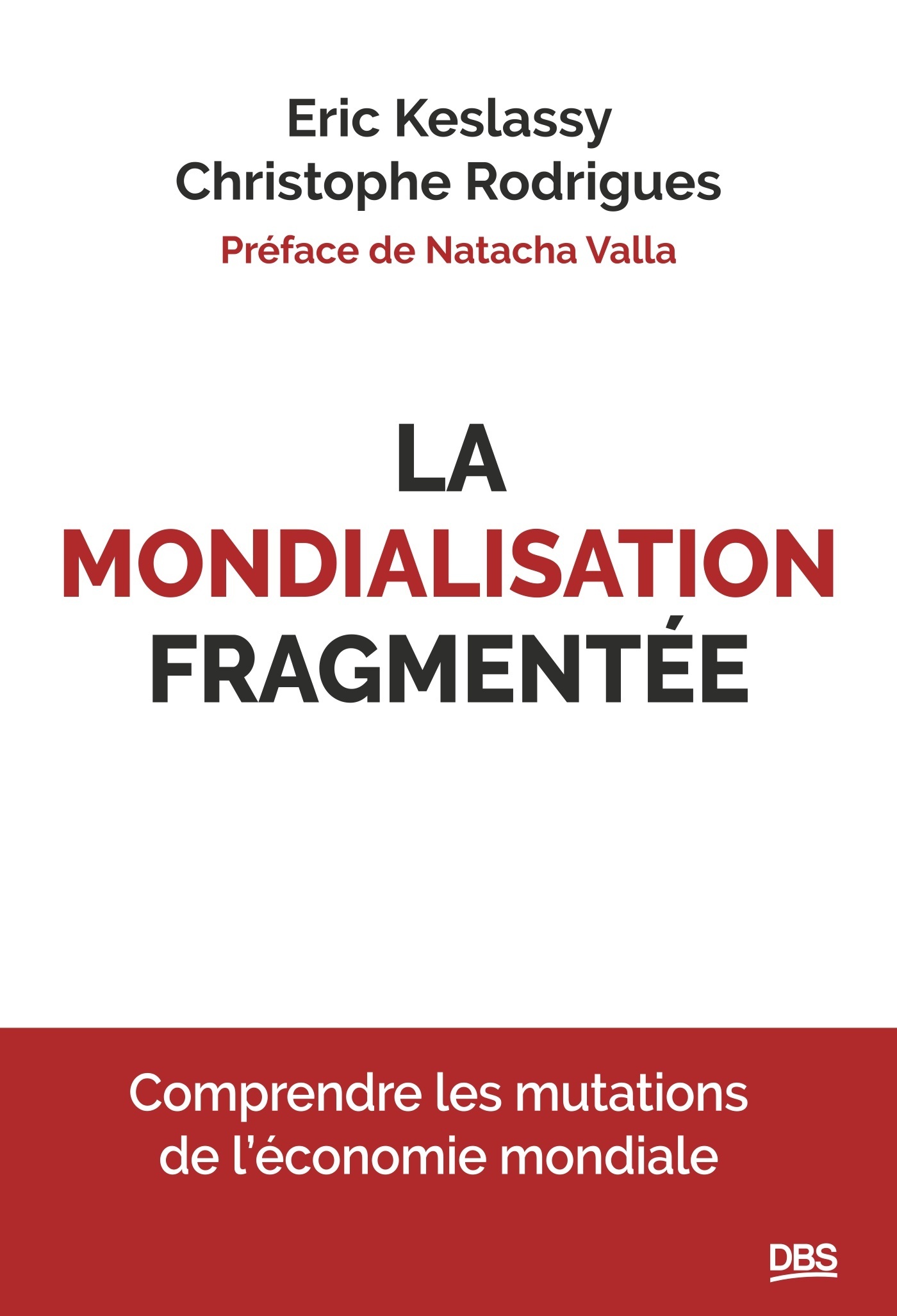 La mondialisation fragmentée - Eric Keslassy, Christophe Rodrigues, Natacha Valla - DE BOECK SUP