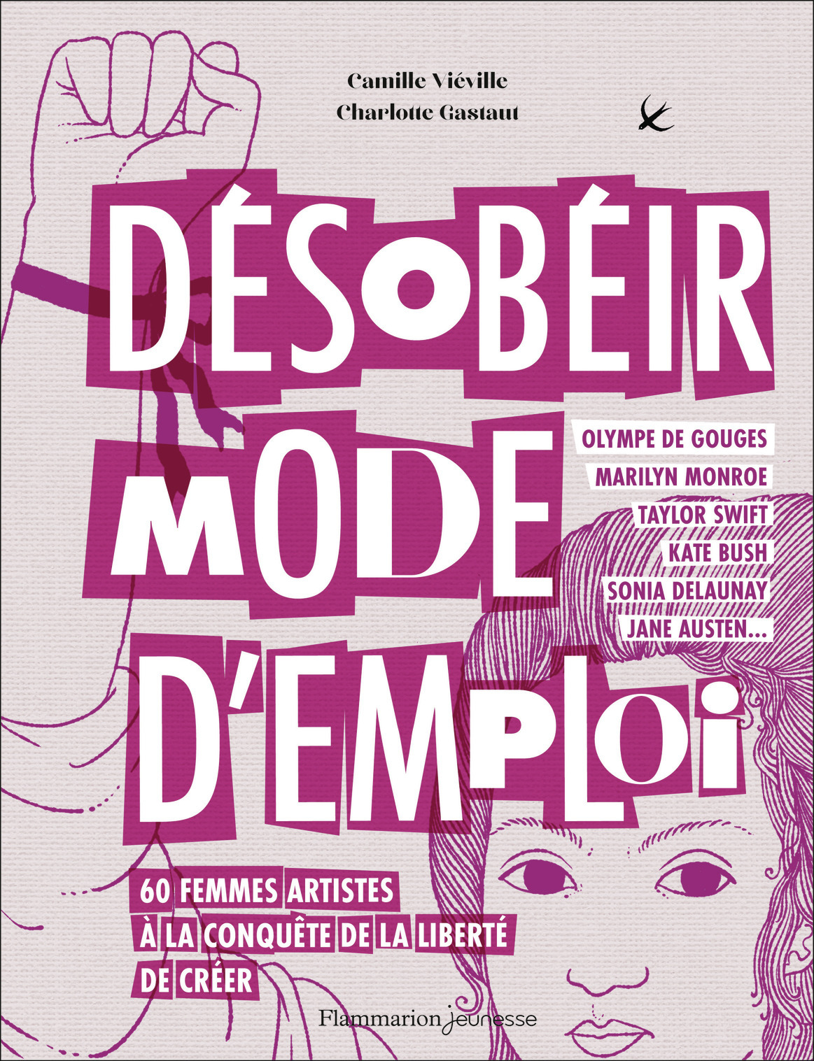 Désobéir mode d'emploi - Charlotte Gastaut, CAMILLE VIÉVILLE - FLAM JEUNESSE