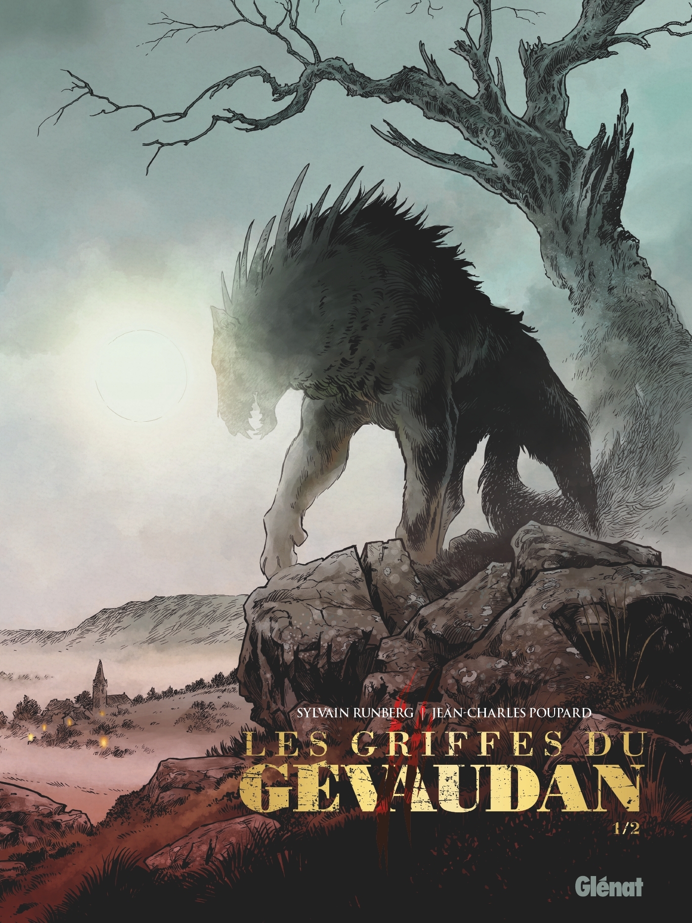 Les Griffes du Gévaudan - Tome 01 - Sylvain Runberg - GLENAT