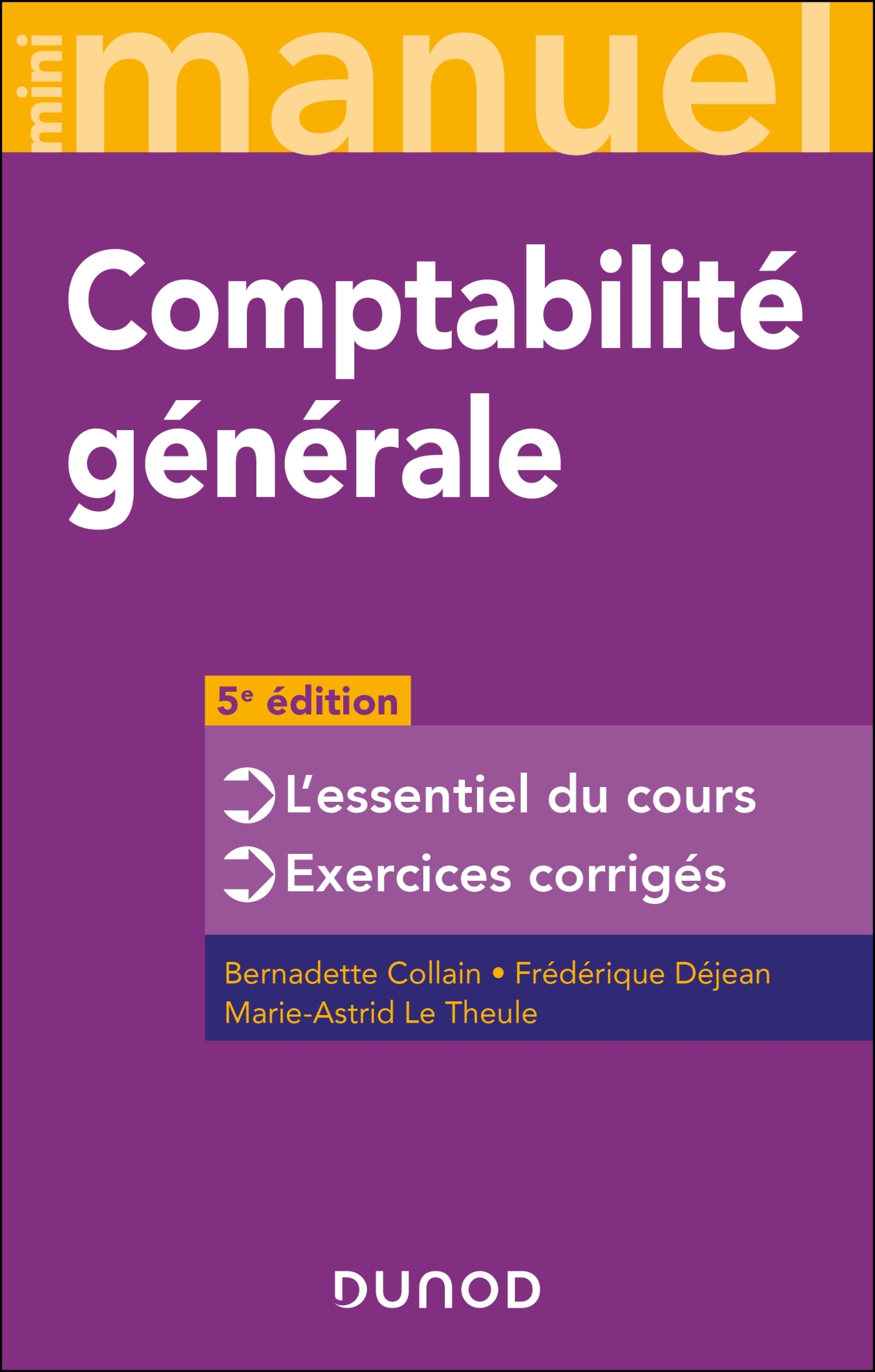 Mini manuel - Comptabilité générale - 5e éd. - Bernadette Collain, Frédérique Déjean, Marie-Astrid Le Theule - DUNOD